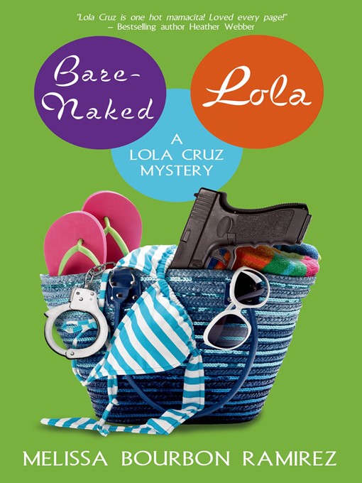 Title details for Bare-Naked Lola by Melissa Bourbon Ramirez - Available